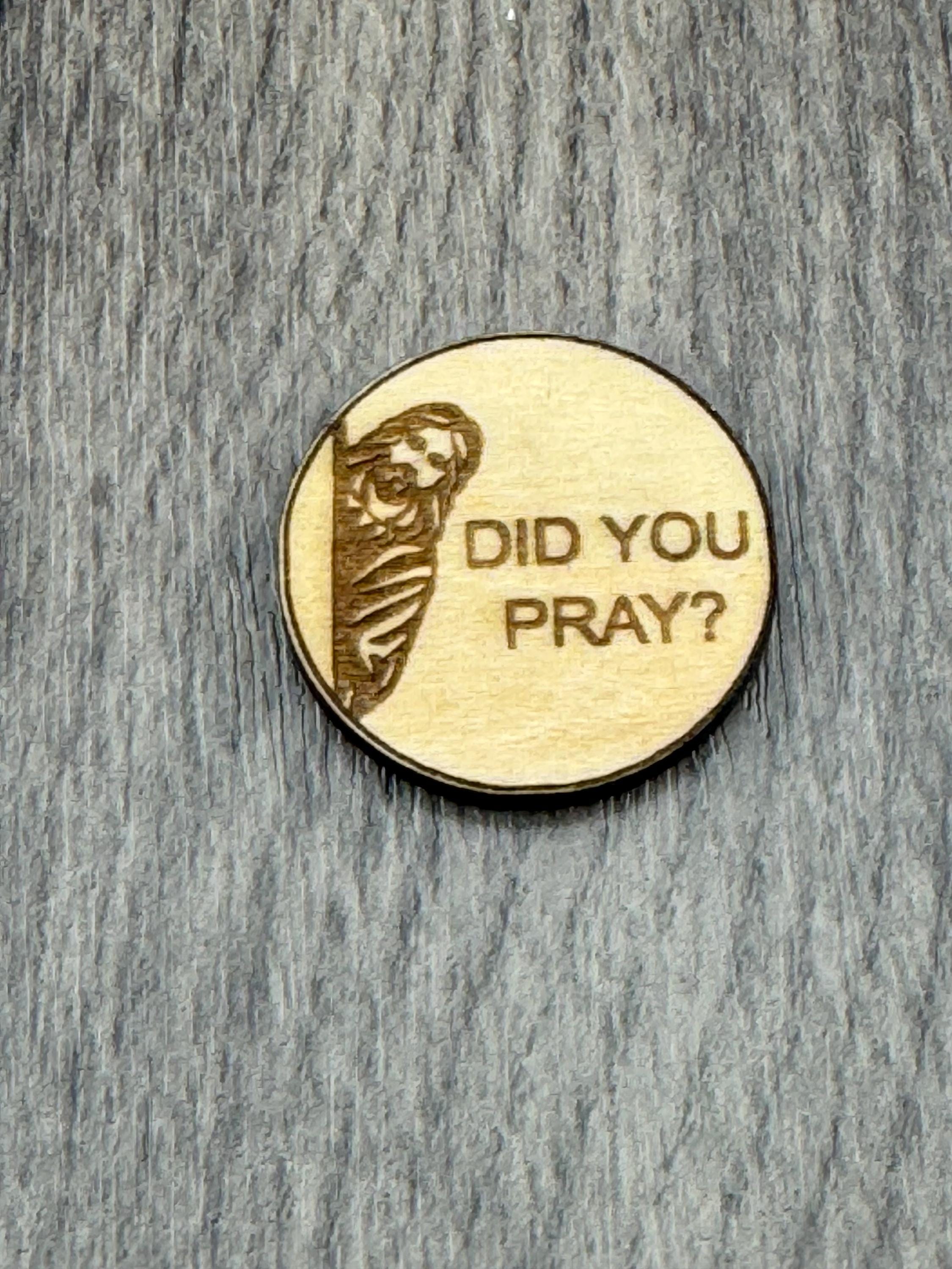 Laser Engraved Wood Christian Magnets | Jesus Loves You, Did You Pray?, I Saw That